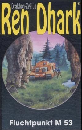 Fluchtpunkt M 53 / Ren Dhark, Drakhon Zyklus Bd.10 Fluchtpunkt M 53 / Ren Dhark, Drakhon Zyklus Bd.10