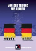 Von der Teilung zur Einheit - Die Welt nach 1945 / Buchners Kolleg. Themen Geschichte
