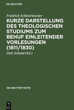 Kurze Darstellung des theologischen Studiums zum Behuf einleitender Vorlesungen (1811/1830) - Schleiermacher, Friedrich