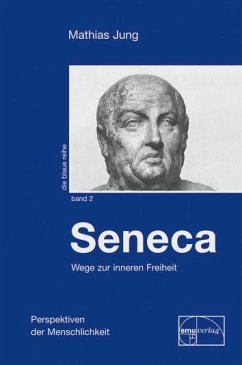 Seneca, Wege zur inneren Freiheit - Jung, Mathias
