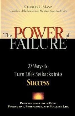 Power of Failure: 27 Ways to Turn Life's Setbacks Into Success - Manz, Charles C.