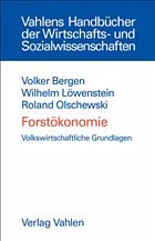 Forstökonomie - Bergen, Volker; Loewenstein, Wilhelm; Olschewski, Roland