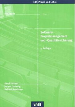 Software-Projektmanagement und -Qualitätssicherung - Frühauf, Karol;Ludewig, Jochen;Sandmayr, Helmut