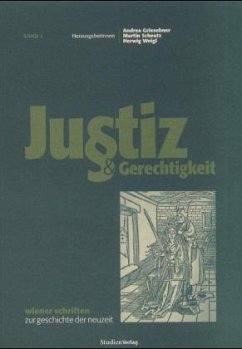 Justiz & Gerechtigkeit - Griesebner, Andrea / Scheutz, Martin / Weigl, Herwig (Hgg.)