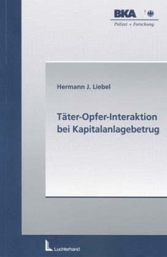 Täter-Opfer-Interaktion bei Kapitalanlagebetrug - Liebel, Hermann J.