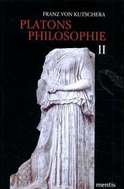 Platons Philosophie. Gesamtausgabe in drei Bänden / Platons Philosophie Bd.2 - Kutschera, Franz von