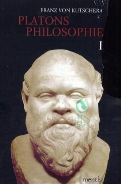 Platons Philosophie 1-3. Gesamtausgabe - Kutschera, Franz von