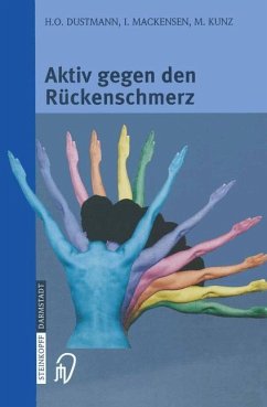 Aktiv gegen den Rückenschmerz - Dustmann, Hans-Otto; Mackensen, Iris; Kunz, Michael