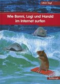 Wie Bonni, Logi und Harald im Internet surfen