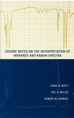 Course Notes on the Interpretation of Infrared and Raman Spectra - Mayo, Dana W.;Miller, Foil A.;Hannah, Robert W.