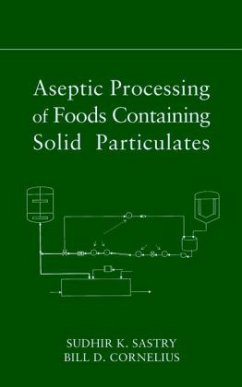 Aseptic Processing of Foods Containing Solid Particulates - Sastry, Sudhir K.; Cornelius, Bill D.