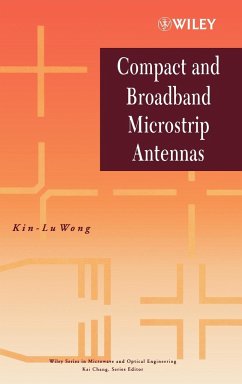 Compact and Broadband Microstrip Antennas - Wong, Kin-Lu