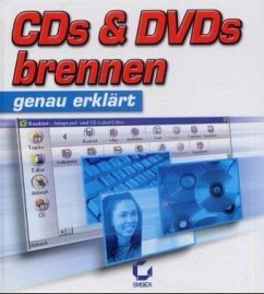 CDs & DVDs brennen genau erklärt - Schulz, Ulrich