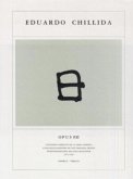 Eduardo Chillida - Opus P.II / Opus, 4 Bde. Pt.2