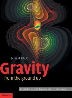 Gravity from the Ground Up - Schutz, Bernard (Director, Max-Planck-Institut fur Gravitationsphysi