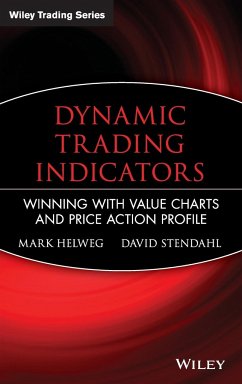 Dynamic Trading Indicators: Winning with Value Charts and Price Action Profile - Helweg, Mark W.; Stendahl, David C.; Marketplace Books