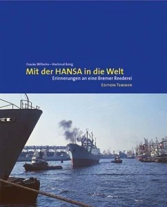 Mit der Hansa in die Welt - Wilhelm, Frauke; Emig, Hartmut