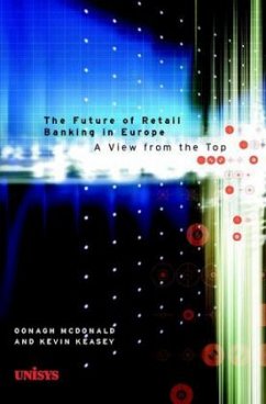 The Future of Retail Banking in Europe - McDonald, Oonagh;Keasey, Kevin