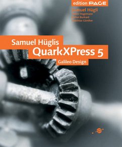 Samuel Hüglis QuarkXPress 5, m. CD-ROM - Samuel Hüglis QuarkXPress 5, Galileo Design (Inkl. CD) Samuel Hügli; Detlev Hagemann; Stefan Burkard and Matthias Günther