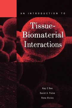 An Introduction to Tissue-Biomaterial Interactions - Dee, Kay C.;Puleo, David A.;Bizios, Rena