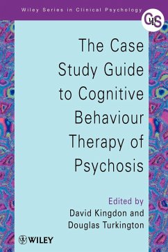 The Case Study Guide to Cognitive Behaviour Therapy of Psychosis - Kingdon, David;Turkington, Douglas