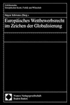 Europäisches Wettbewerbsrecht im Zeichen der Globalisierung - Schwarze, Jürgen (Hrsg.)