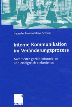 Interne Kommunikation im Veränderungsprozess - Zowislo, Natascha; Schwab, Heike