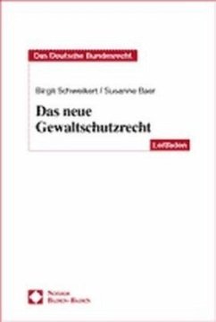 Das neue Gewaltschutzrecht - Schweikert, Birgit / Baer, Susanne