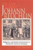 The Case Against Johann Reuchlin