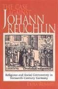 The Case Against Johann Reuchlin - Rummel, Erika