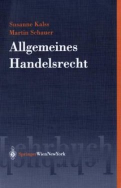 Allgemeines Handelsrecht (f. Österreich) - Kalss, Susanne;Schauer, Martin