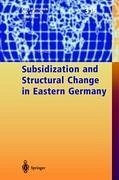 Subsidization and Structural Change in Eastern Germany - Gerling, Katja