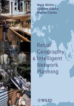 Retail Intelligence and Network Planning - Birkin, Mark; Clarke, Graham; Clarke, Martin P