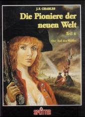 Die Pioniere der neuen Welt - Der Tod des Wolfes - Charles, Jean-Francois