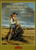 Die Pioniere der neuen Welt - Kleiner Mann