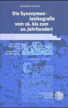 Die Synonymenlexikografie vom 16. bis zum 20. Jahrhundert - Hahn, Marion