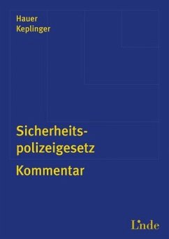 Sicherheitspolizeigesetz Kommentar - Hauer, Andreas und Rudolf Keplinger