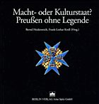 Macht- oder Kulturstaat? Preußen ohne Legende - Heidenreich, Bernd / Kroll, Frank L