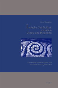 Iranische Geistlichkeit zwischen Utopie und Realismus - Hajatpour, Reza