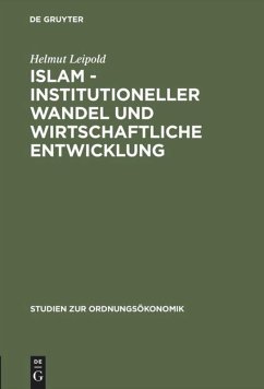 Islam - Institutioneller Wandel und wirtschaftliche Entwicklung - Leipold, Helmut