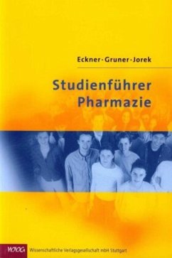 Studienführer Pharmazie - Eckner, Heidrun;Gruner, Juliane;Jorek, Adriane