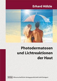 Photodermatosen und Lichtreaktionen der Haut - Hölzle, Erhard