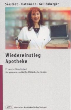 Wiedereinstieg Apotheke - Seestädt, Petra; Flathmann, Silke; Grillenberger, Kurt