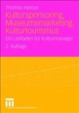 Kultursponsoring, Museumsmarketing, Kulturtourismus