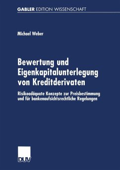 Bewertung und Eigenkapitalunterlegung von Kreditderivaten - Weber, Michael