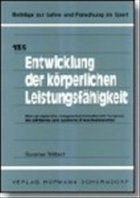 Entwicklung der körperlichen Leistungsfähigkeit - Tittlbach, Susanne