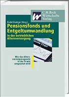 Pensionsfonds und Entgeltumwandlung in der betrieblichen Altersversorgung