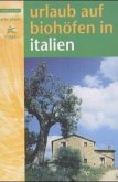 Urlaub auf Biohöfen in Italien