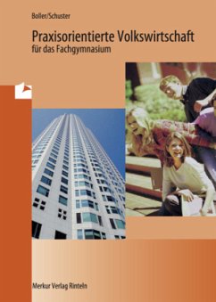 Praxisorientierte Volkswirtschaft für das berufliche Gymnasium - Boller, Eberhard;Schuster, Dietmar