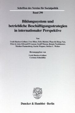 Bildungssystem und betriebliche Beschäftigungsstrategien in internationaler Perspektive. - Backes-Gellner, Uschi / Corinna Schmidtke (Hgg.)